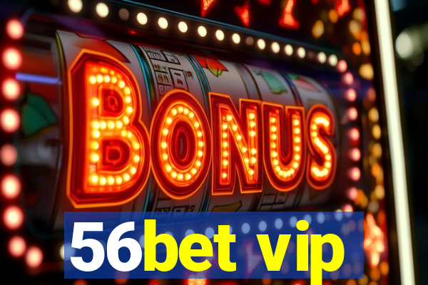 56bet vip